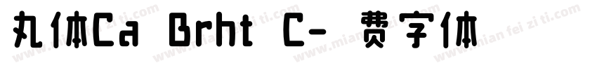 丸体Ca Brht C字体转换